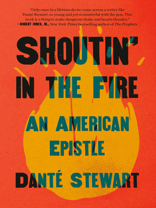 Title details for Shoutin' in the Fire by Danté Stewart - Wait list